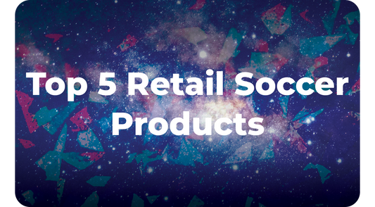Top 5 Retail Soccer Products of All Time!